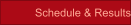 Schedule & Results
