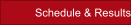 Schedule & Results